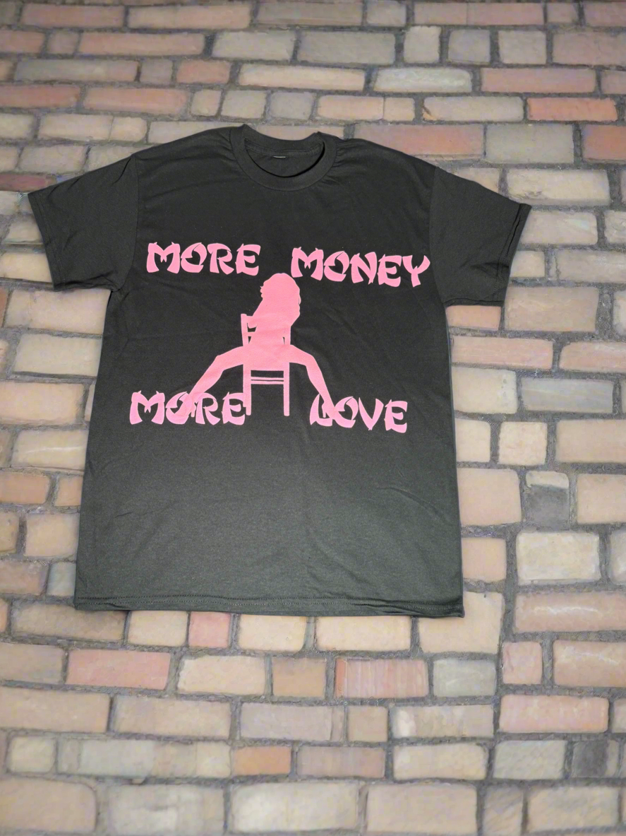 “MORE MONEY MORE LOVE” (SHIRT)